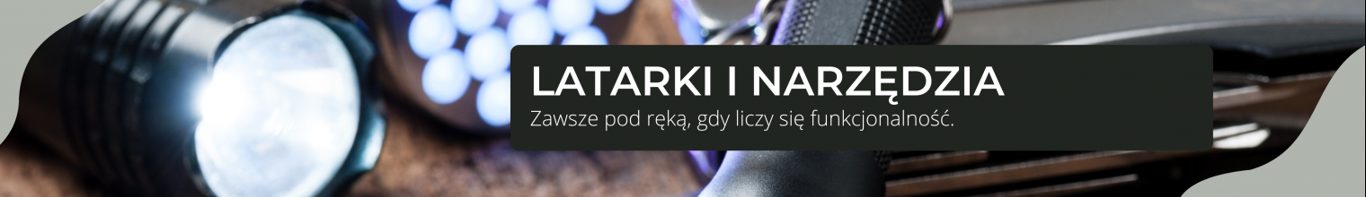 Latarki i narzędzia